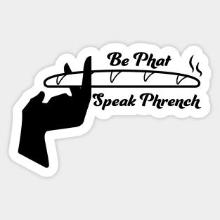 Be Phat, Speak Phrench (alt) Sticker